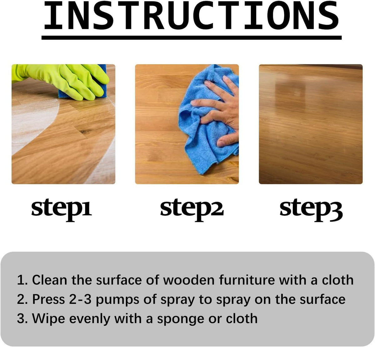 Three steps: clean the surface, apply two to three sprays, wipe evenly
